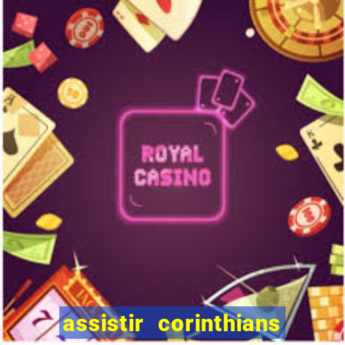 assistir corinthians no futemax